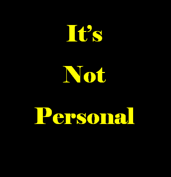 its not personal